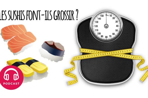 Pourquoi les sushis font grossir ?